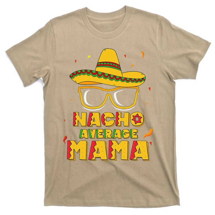 Nacho Average Mama Mom Cinco De Mayo Women Gift Mommy T-Shirt