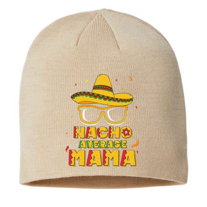 Nacho Average Mama Mom Cinco De Mayo Women Gift Mommy Sustainable Beanie