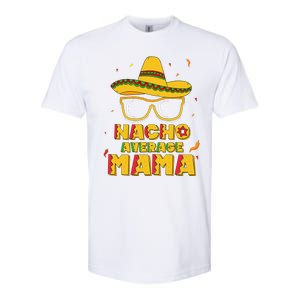 Nacho Average Mama Mom Cinco De Mayo Women Gift Mommy Softstyle CVC T-Shirt