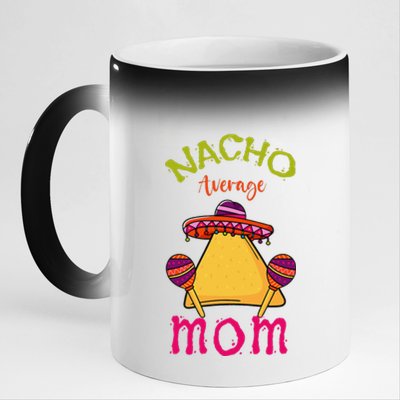 Nacho Average Mom Mexican Cinco De Mayo Mother Fiesta 11oz Black Color Changing Mug