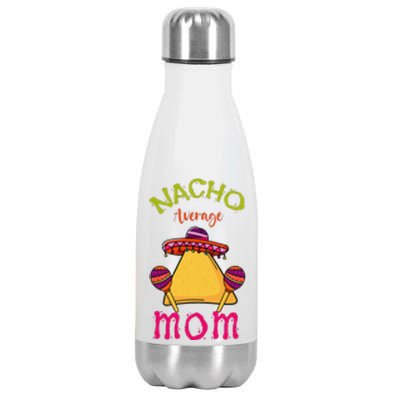 Nacho Average Mom Mexican Cinco De Mayo Mother Fiesta Stainless Steel Insulated Water Bottle