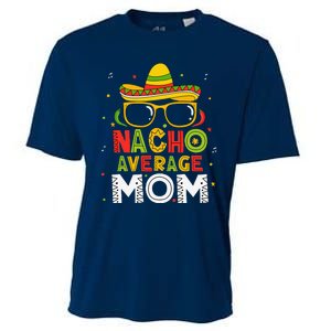 Nacho Average Mom Cinco De Mayo Mexican Mother 5 De Mayo Cooling Performance Crew T-Shirt