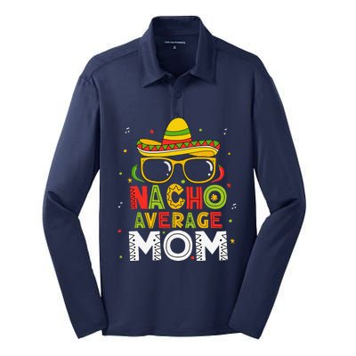 Nacho Average Mom Cinco De Mayo Mexican Mother 5 De Mayo Silk Touch Performance Long Sleeve Polo