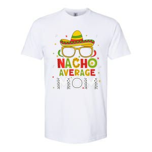 Nacho Average Mom Cinco De Mayo Mexican Mother 5 De Mayo Softstyle CVC T-Shirt