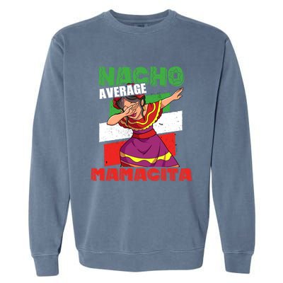 Nacho Average Mamacita Cute Gift Garment-Dyed Sweatshirt