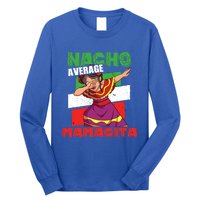 Nacho Average Mamacita Cute Gift Long Sleeve Shirt