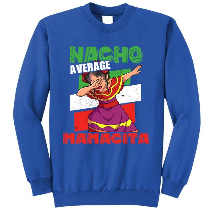 Nacho Average Mamacita Cute Gift Tall Sweatshirt