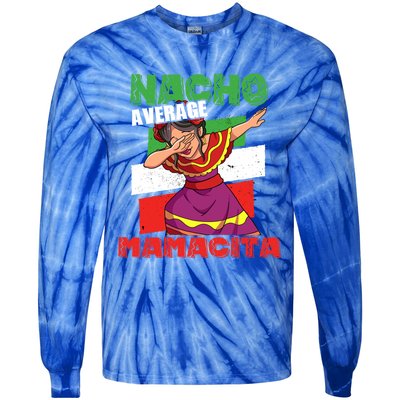 Nacho Average Mamacita Cute Gift Tie-Dye Long Sleeve Shirt