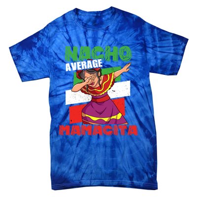 Nacho Average Mamacita Cute Gift Tie-Dye T-Shirt