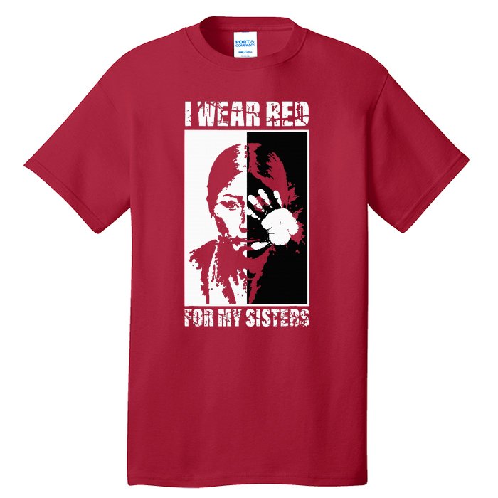 Native America MMIW Awareness I Wear Red For My Sisters Tall T-Shirt