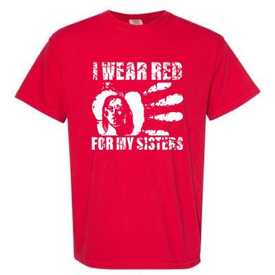 Native America MMIW Awareness I Wear Red For My Sisters Garment-Dyed Heavyweight T-Shirt