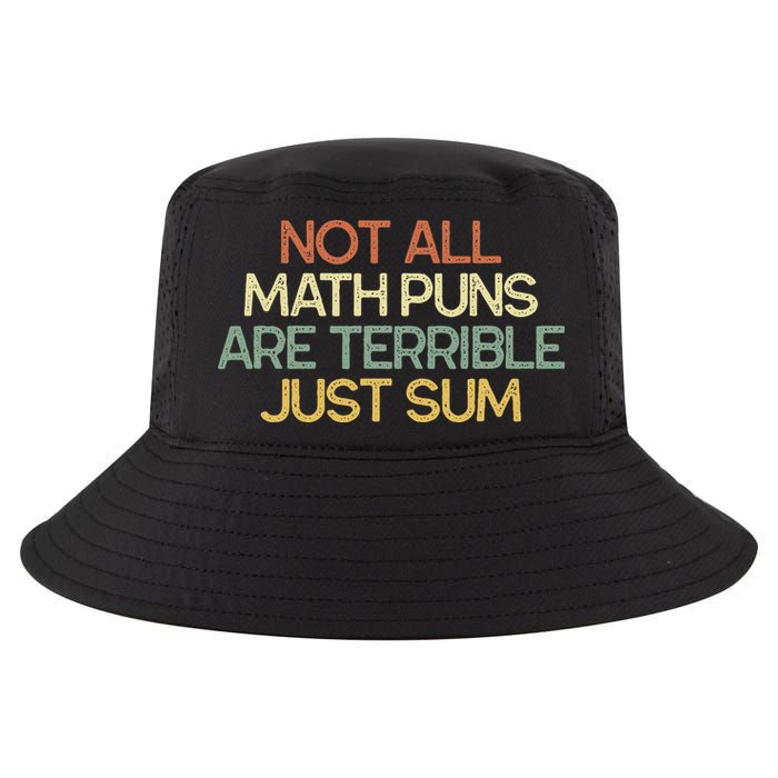 Not All Math Puns Are Terrible Just Sum Mathematician Gift Cool Comfort Performance Bucket Hat