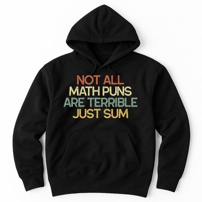 Not All Math Puns Are Terrible Just Sum Mathematician Gift Hoodie