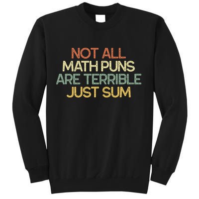 Not All Math Puns Are Terrible Just Sum Mathematician Gift Sweatshirt