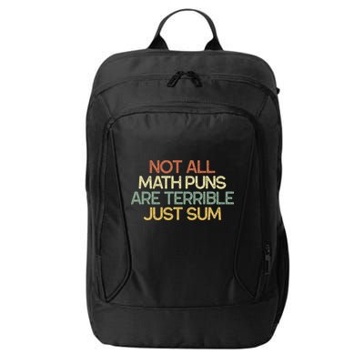 Not All Math Puns Are Terrible Just Sum Mathematician Gift City Backpack