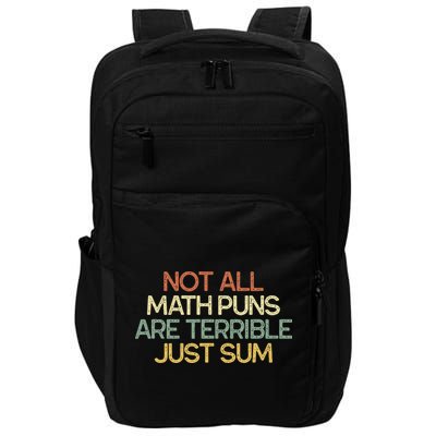 Not All Math Puns Are Terrible Just Sum Mathematician Gift Impact Tech Backpack