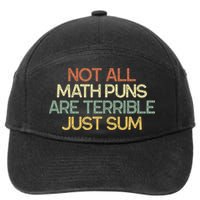 Not All Math Puns Are Terrible Just Sum Mathematician Gift 7-Panel Snapback Hat
