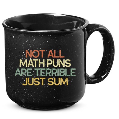 Not All Math Puns Are Terrible Just Sum Mathematician Gift 15oz Campfire Ceramic Mug