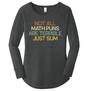 Not All Math Puns Are Terrible Just Sum Mathematician Gift Women's Perfect Tri Tunic Long Sleeve Shirt