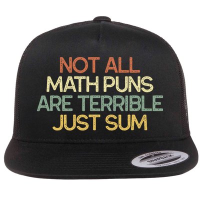 Not All Math Puns Are Terrible Just Sum Mathematician Gift Flatbill Hat