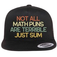 Not All Math Puns Are Terrible Just Sum Mathematician Gift Flatbill Hat