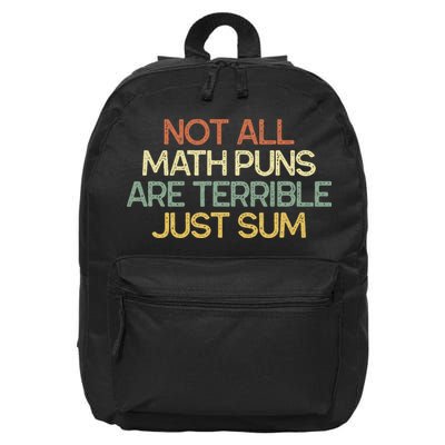 Not All Math Puns Are Terrible Just Sum Mathematician Gift 16 in Basic Backpack