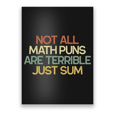 Not All Math Puns Are Terrible Just Sum Mathematician Gift Poster