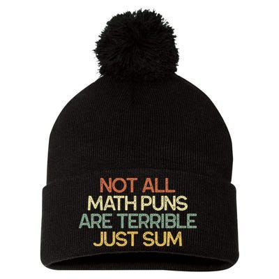 Not All Math Puns Are Terrible Just Sum Mathematician Gift Pom Pom 12in Knit Beanie