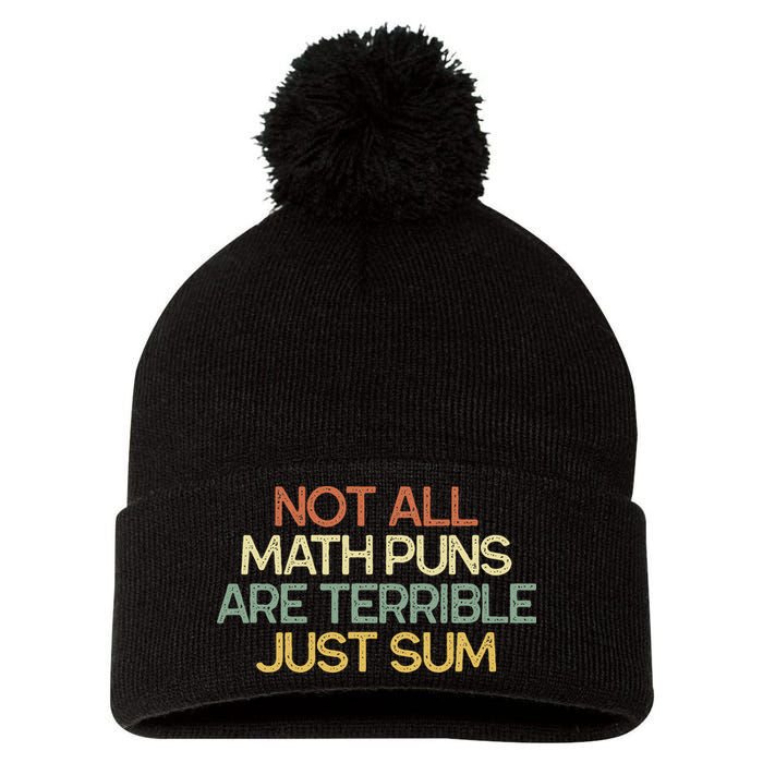 Not All Math Puns Are Terrible Just Sum Mathematician Gift Pom Pom 12in Knit Beanie