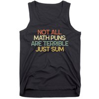 Not All Math Puns Are Terrible Just Sum Mathematician Gift Tank Top