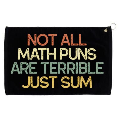 Not All Math Puns Are Terrible Just Sum Mathematician Gift Grommeted Golf Towel