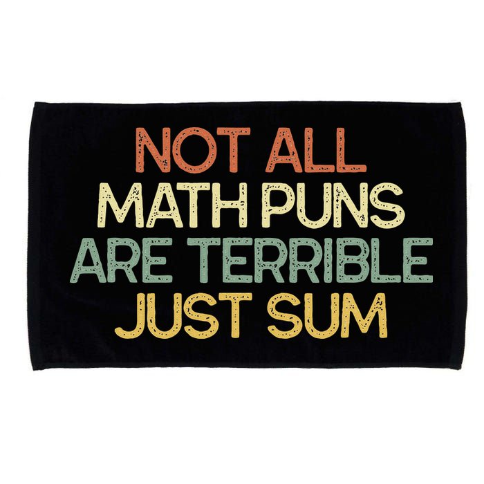 Not All Math Puns Are Terrible Just Sum Mathematician Gift Microfiber Hand Towel