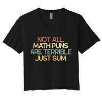 Not All Math Puns Are Terrible Just Sum Mathematician Gift Crop Top