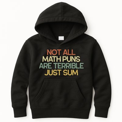 Not All Math Puns Are Terrible Just Sum Mathematician Gift Kids Hoodie