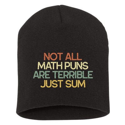 Not All Math Puns Are Terrible Just Sum Mathematician Gift Short Acrylic Beanie