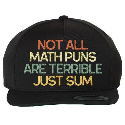 Not All Math Puns Are Terrible Just Sum Mathematician Gift Wool Snapback Cap