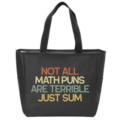 Not All Math Puns Are Terrible Just Sum Mathematician Gift Zip Tote Bag