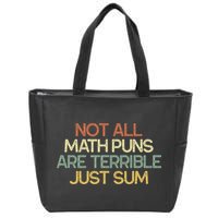 Not All Math Puns Are Terrible Just Sum Mathematician Gift Zip Tote Bag