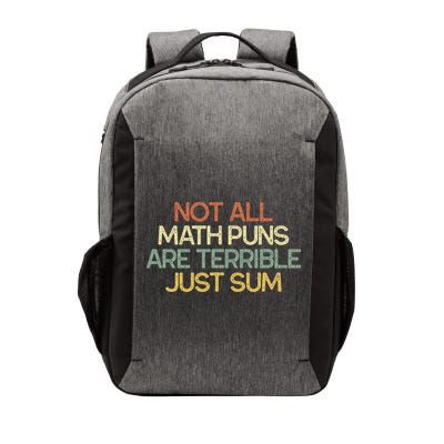 Not All Math Puns Are Terrible Just Sum Mathematician Gift Vector Backpack