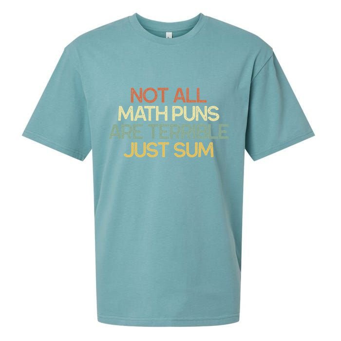 Not All Math Puns Are Terrible Just Sum Mathematician Gift Sueded Cloud Jersey T-Shirt