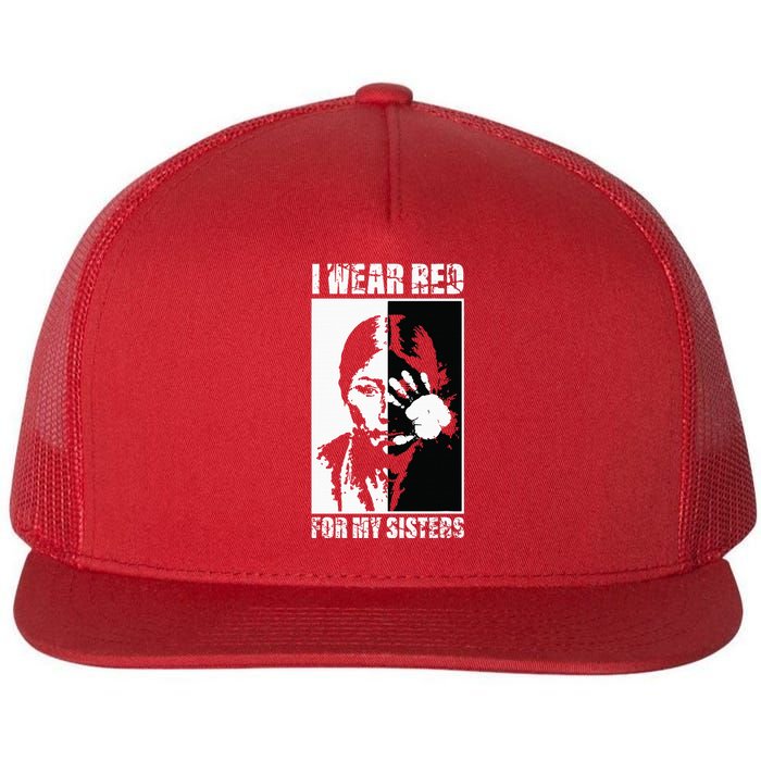 Native America MMIW Awareness I Wear Red For My Sisters Flat Bill Trucker Hat