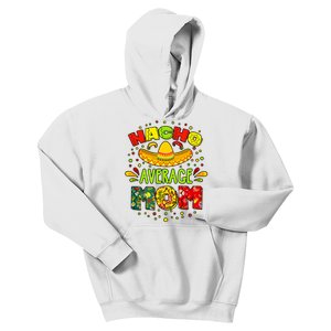 Nacho Average Mom Cinco De Mayo Mexican Fiesta Kids Hoodie