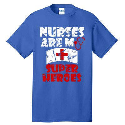 Nurses Are My Super Heroes Funny Cool Gift Tall T-Shirt