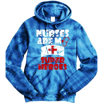 Nurses Are My Super Heroes Funny Cool Gift Tie Dye Hoodie