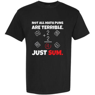 Not All Math Jokes Are Terrible Just Sum funny Math Teacher Garment-Dyed Heavyweight T-Shirt