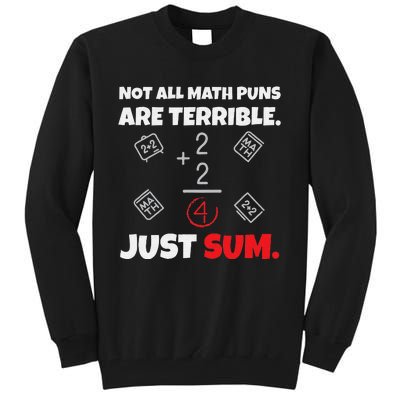 Not All Math Jokes Are Terrible Just Sum funny Math Teacher Tall Sweatshirt