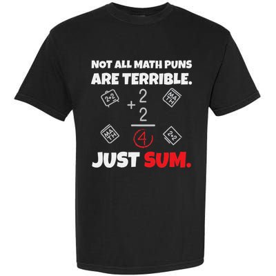 Not All Math Jokes Are Terrible Just Sum Math Teacher Pun Garment-Dyed Heavyweight T-Shirt