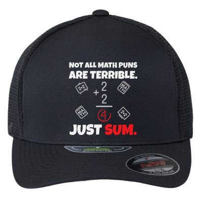 Not All Math Jokes Are Terrible Just Sum Math Teacher Pun Flexfit Unipanel Trucker Cap