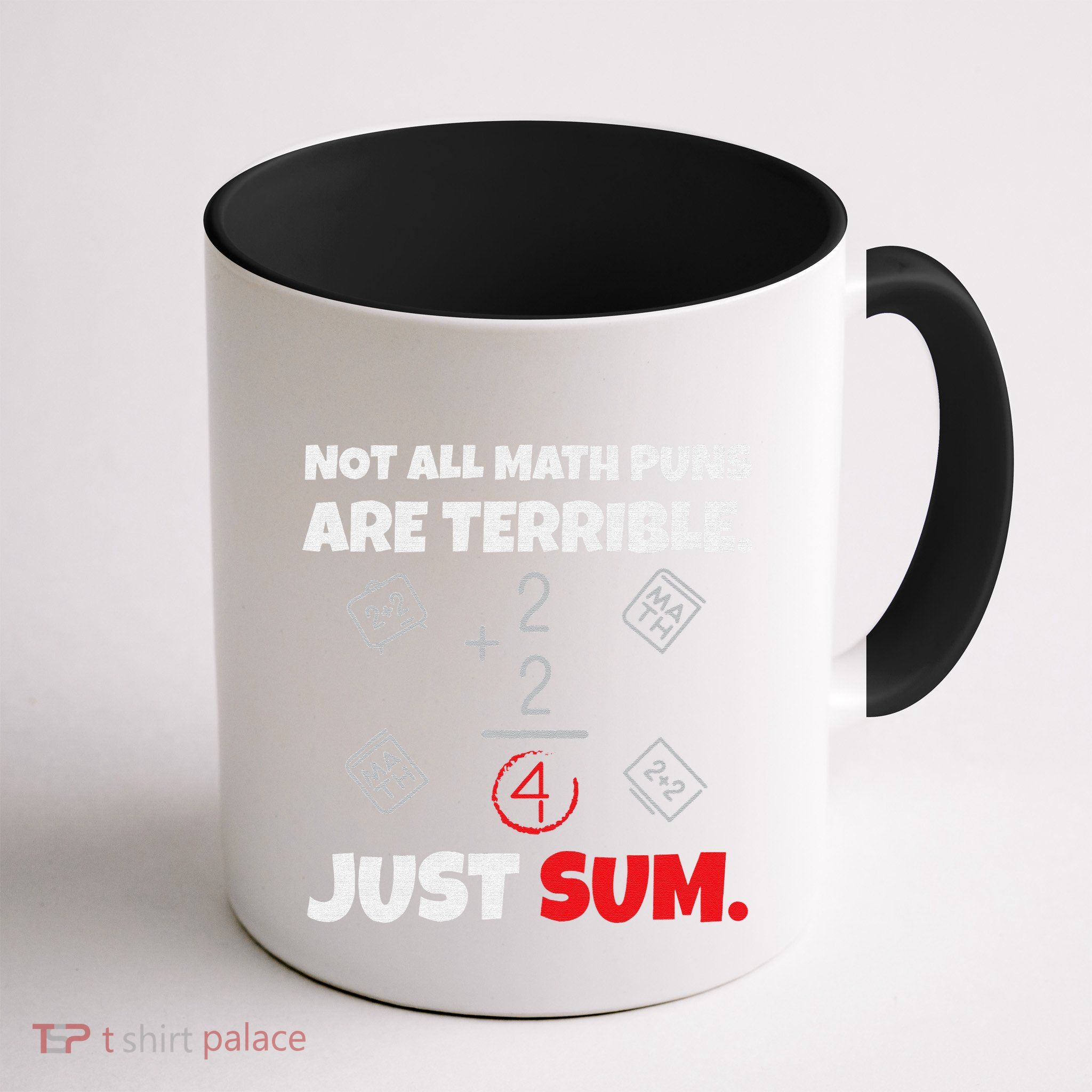 Not All Math Jokes Are Terrible Just Sum Math Teacher Pun Mug