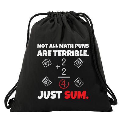 Not All Math Jokes Are Terrible Just Sum Math Teacher Pun Drawstring Bag